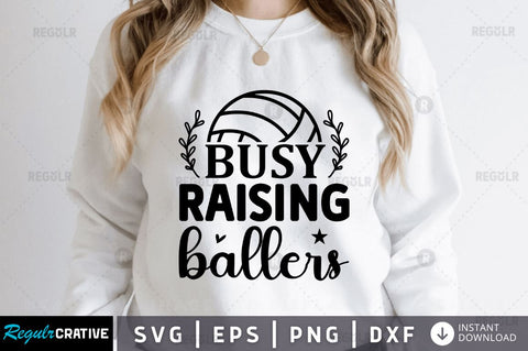 Busy raising ballers SVG SVG Regulrcrative 