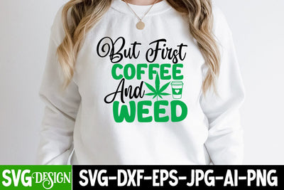 But Coffee And Weed SVG Cut File, But Coffee And Weed SVG Quotes , Cannabis SVG Design SVG BlackCatsMedia 