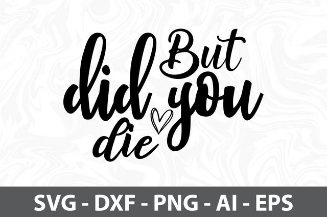 But did you die svg SVG orpitasn 