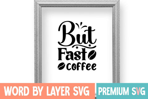 But Fast coffee SVG DESIGN SVG Blessedprint 
