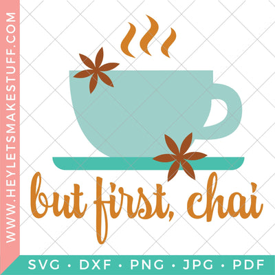 But First, Chai SVG Hey Let's Make Stuff 