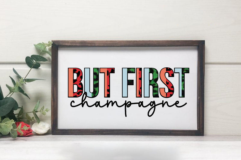 But first champagne Sublimation Sublimation SVGista 