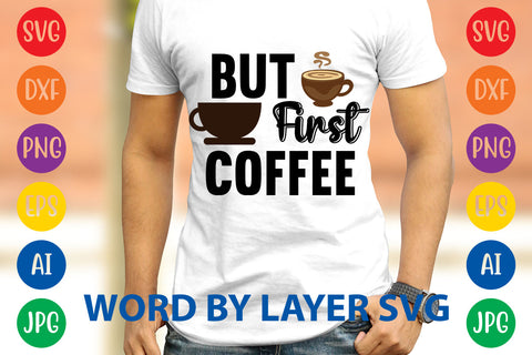 But First Coffee, Coffee SVG Design SVG Rafiqul20606 