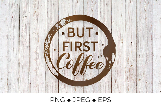 But first Coffee round sign sublimation Sublimation LaBelezoka 