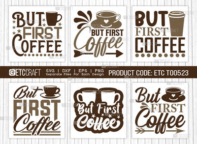 But First Coffee SVG Bundle, Coffee Svg, Coffee Party Svg, Coffee Life, Coffee Quotes, ETC T00523 SVG ETC Craft 