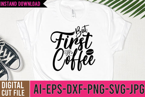 But First Coffee SVG Cut File , Coffee SVG Bundle SVG BlackCatsMedia 