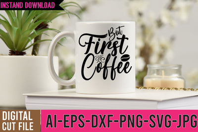 But First Coffee SVG Cut File , Coffee SVG Bundle SVG BlackCatsMedia 