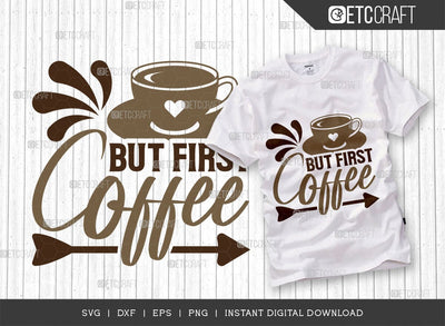 But First Coffee SVG Cut File, Coffee Svg, Coffee Party Svg, Coffee Life, Coffee Quotes, ETC T00523 SVG ETC Craft 