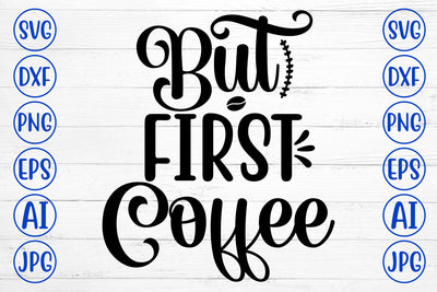 But First Coffee SVG Cut File SVG Syaman 