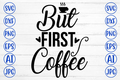 But First Coffee SVG Cut File SVG Syaman 