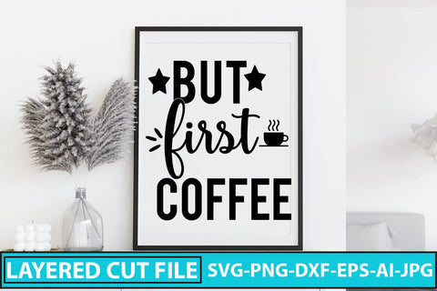 But First Coffee SVG Cut File SVG Syaman 