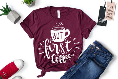 But First Coffee SVG dapiyupi store 