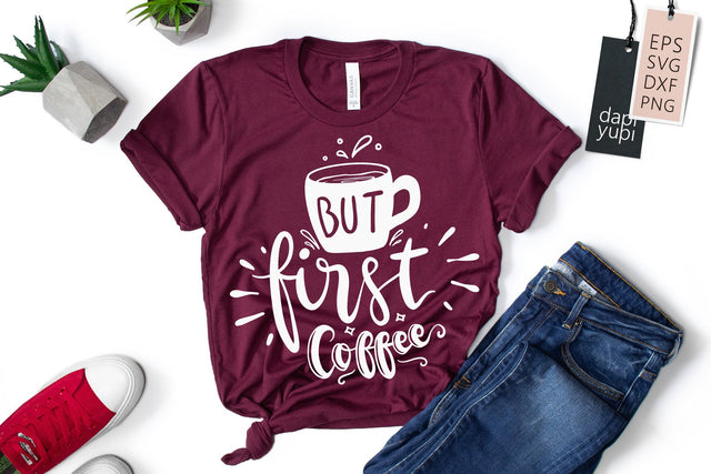 But First Coffee SVG dapiyupi store 
