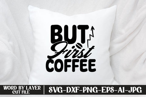 But First Coffee SVG DESIGN SVG MStudio 