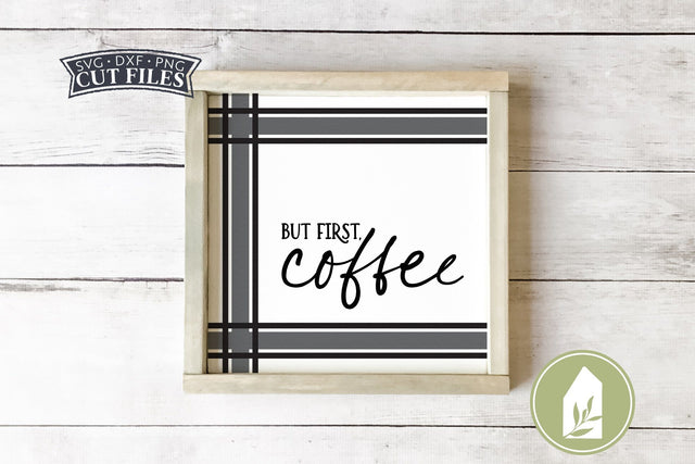 But First Coffee SVG | Farmhouse Kitchen Grain Sack SVG SVG LilleJuniper 