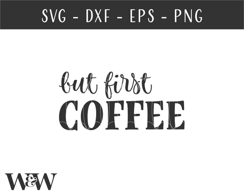 But First Coffee SVG | Farmhouse Kitchen Sign SVG SVG Wood And Walt 