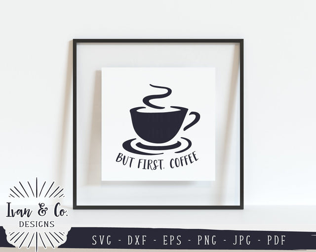 But First Coffee SVG Files | Coffee Sign SVG | Kitchen SVG | Coffee SVG | Cricut | Silhouette | Commercial Use | Digital Cut Files (819554135) SVG Ivan & Co. Designs 