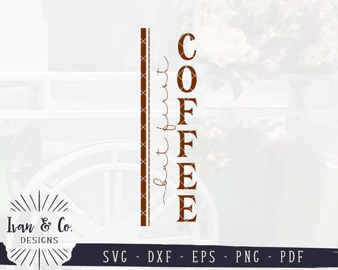 But First Coffee SVG Files | Kitchen SVG | Vertical Sign | Farmhouse SVG | Commercial Use | Cricut | Silhouette | Cut Files (1059787719) SVG Ivan & Co. Designs 