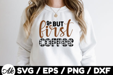 But first coffee svg SVG akazaddesign 