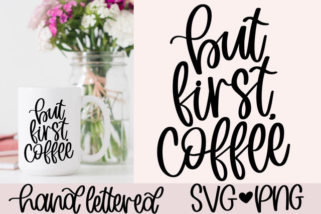 But first coffee SVG SVG AnitaAlyiaLettering 