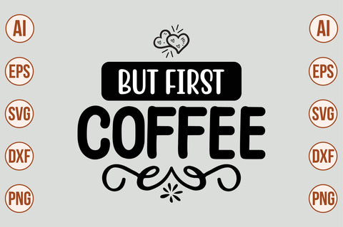 But First Coffee SVG SVG nirmal108roy 