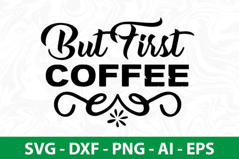 But First Coffee svg SVG nirmal108roy 