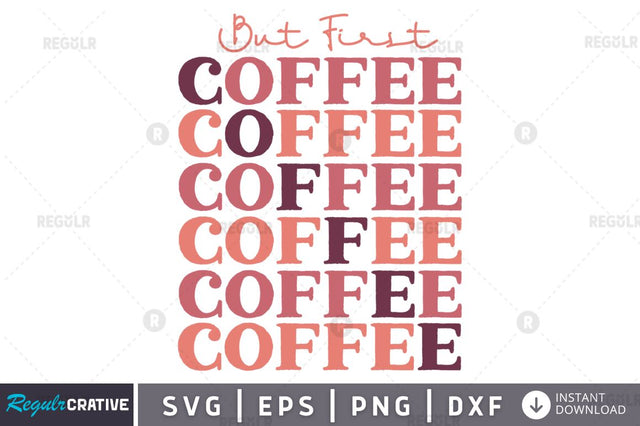 But first coffee SVG SVG Regulrcrative 
