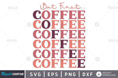 But first coffee SVG SVG Regulrcrative 