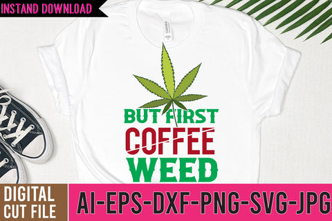 But First Coffee Weed SVG Cut File SVG BlackCatsMedia 