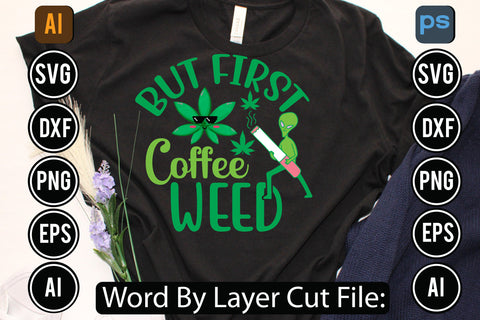But First Coffee Weed Svg Cut File SVGs,quotes-and-sayings,food-drink,mini-bundles,print-cut,on-sale, SVG DesignPlante 503 