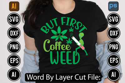 But First Coffee Weed Svg Cut File SVGs,quotes-and-sayings,food-drink,mini-bundles,print-cut,on-sale, SVG DesignPlante 503 