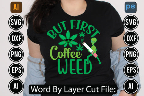 But First Coffee Weed Svg Cut File SVGs,quotes-and-sayings,food-drink,mini-bundles,print-cut,on-sale, SVG DesignPlante 503 
