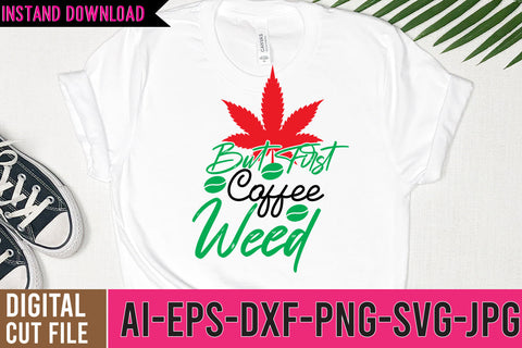 But First Coffee Weed SVG Cut File, Weed SVG Bundle SVG BlackCatsMedia 