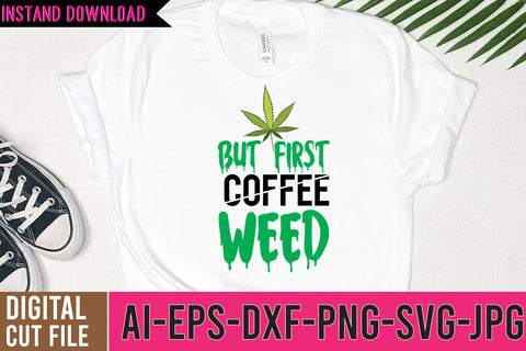 But First Coffee Weed SVG Cut Files SVG BlackCatsMedia 