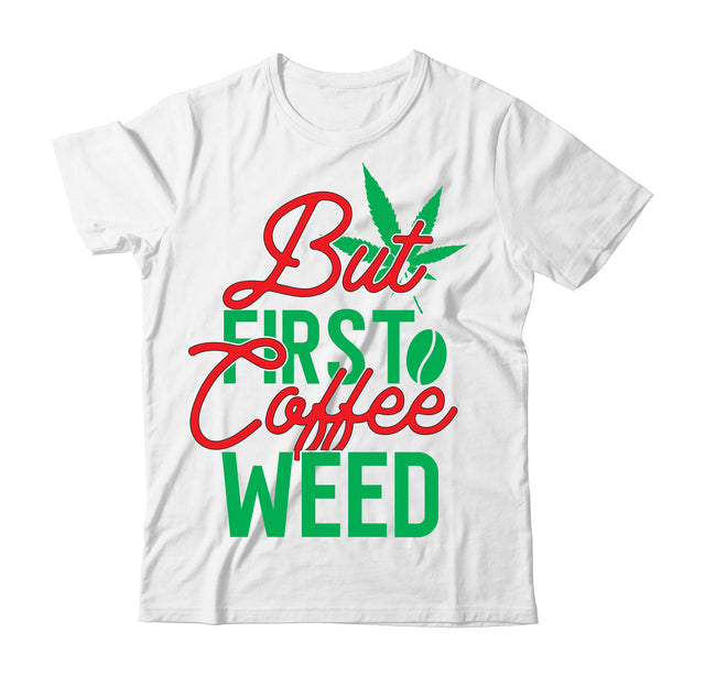 But First Coffee Weed SVG Design ,Weed SVG Bundle , Cannabis SVG Bundle SVG BlackCatsMedia 