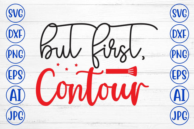 But First, Contour SVG Cut File SVG Syaman 