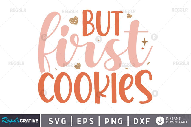 But first cookies SVG SVG Regulrcrative 