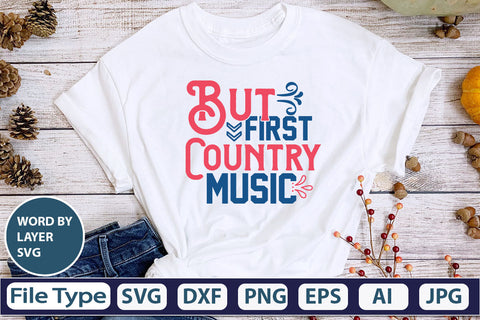 But First Country Music SVG Cut File SVG DesignPlante 503 