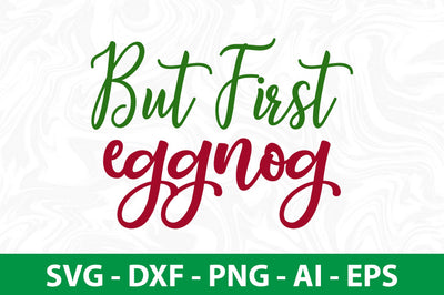 But First Eggnog-svg SVG nirmal108roy 