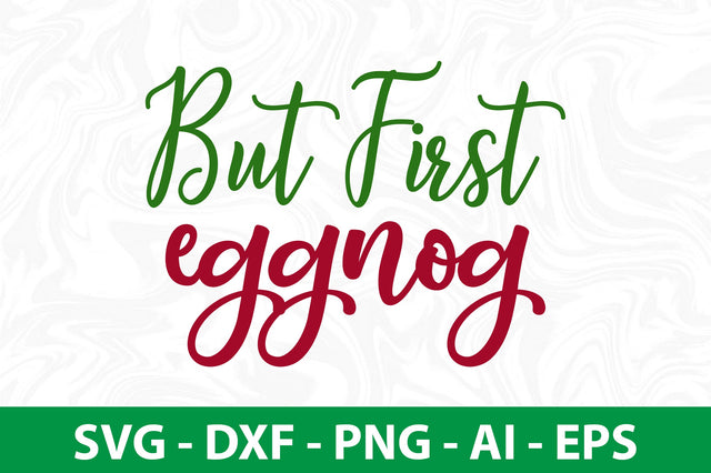 But First Eggnog-svg SVG nirmal108roy 