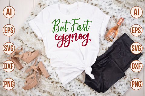 But First Eggnog-svg SVG nirmal108roy 
