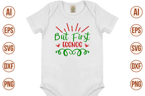 But First Eggnog-svg SVG orpitasn 