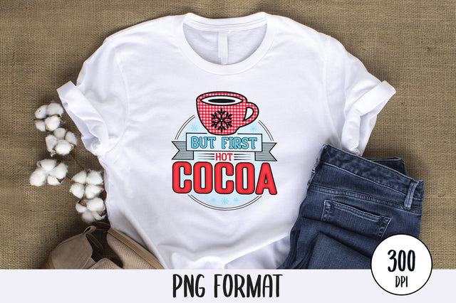 But First Hot Cocoa, Sublimation PNG SVG futivesvg 