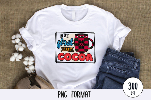 But First Hot Cocoa, Sublimation PNG SVG futivesvg 