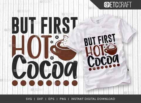 But First Hot Cocoa SVG Cut File, Hot Chocolate Lover Svg, Hot Chocolate Quotes, Hot Chocolate Cutting File, TG 00886 SVG ETC Craft 