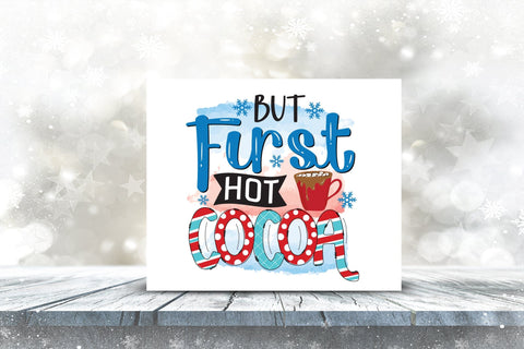 But First Hot Cocoa | Winter PNG Sublimation Sublimation CraftLabSVG 
