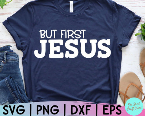 But First Jesus Svg, Christian Quotes Svg, Christian PNG, Bible Verse Shirt, Religious Svg SVG She Shed Craft Store 