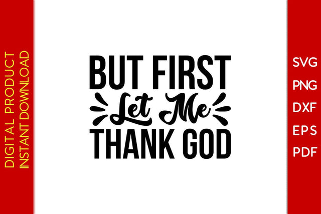 But First Let Me Thank God Christian SVG PNG PDF Cut File SVG Creativedesigntee 