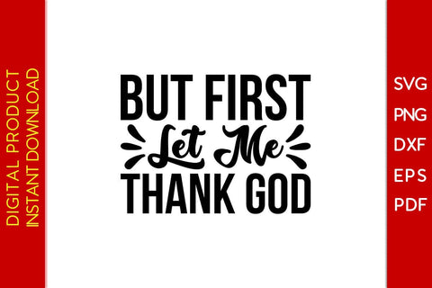 But First Let Me Thank God Christian SVG PNG PDF Cut File SVG Creativedesigntee 