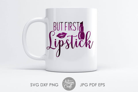 But first lipstick SVG Makeup quote SVG Artisan Craft SVG 